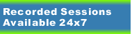 Recorded sessions available 24x7